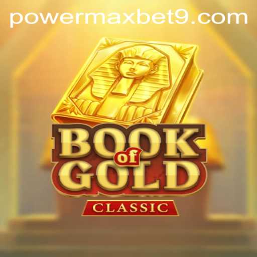 Explore the Exciting World of BookOfGoldClassic: Unveiling the Thrills of Powermaxbet