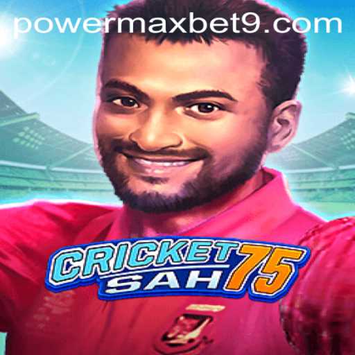 Exploring CricketSah75: A Comprehensive Guide to the New Cricket Sensation and Powermaxbet Strategy