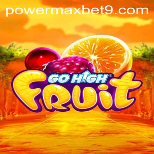 Experience the Thrill of GoHighFruit with the Power of PowerMaxBet