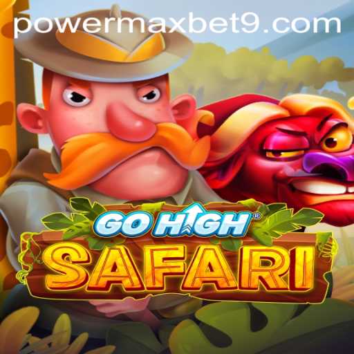 GoHighSafari: Embark on an Exhilarating Adventure with PowerMaxBet